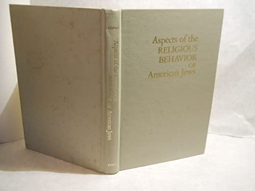 Aspects of the religious behavior of American Jews (9780870682421) by Liebman, Charles S