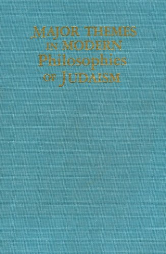 Beispielbild fr Major Themes in Modern Philosophies of Judaism zum Verkauf von Better World Books