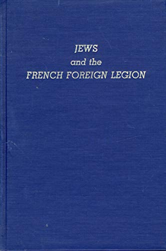 Jews and the French Foreign Legion (9780870682704) by Szajkowski, Zosa