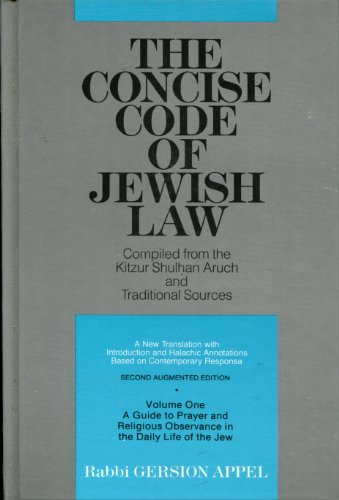 Stock image for Concise Code of Jewish Law: Daily Prayers and Religious Observances in the Life-cycle of the Jew v. 1: 001 Appel, Gersion for sale by Langdon eTraders