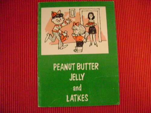 Beispielbild fr Peanut butter, jelly and latkes zum Verkauf von Wonder Book