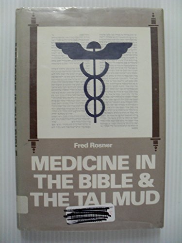 Stock image for Medicine in the Bible and the Talmud : Selections from Classical Jewish Sources for sale by Better World Books