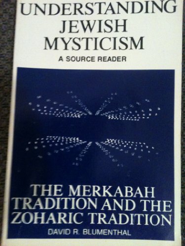 Imagen de archivo de Understanding Jewish Mysticism: A Source Reader : The Merkabah Tradition and the Zoharic Tradition (The Library of Judaic learning) a la venta por HPB-Ruby