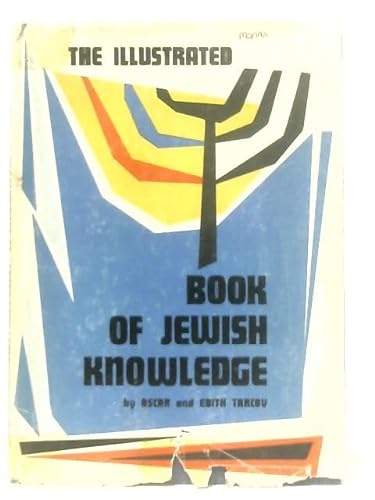 Beispielbild fr Illustrated Book of Jewish Knowledge Tarcov, Edith & Oscar zum Verkauf von Langdon eTraders