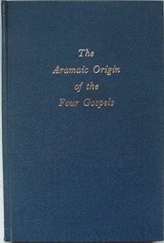 Imagen de archivo de Aramaic Origin of the Four Gospels a la venta por dsmbooks