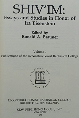 Stock image for Shiv'im: Essays and studies in honor of Ira Eisenstein (Reconstructionist Rabbinical College Press publication ; 1) for sale by Amazing Books Pittsburgh