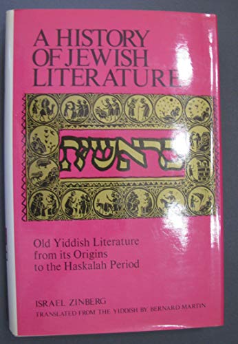 Beispielbild fr Old Yiddish Literature from Its Origins to the Haskalah Period (His A history of Jewish literature) zum Verkauf von Orphans Treasure Box