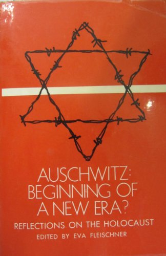 Beispielbild fr Auschwitz, Beginning of a New Era?: Reflections on the Holocaust Papers Given at the International Symposium on the Holocaust, Held at the Cathedr zum Verkauf von Bingo Used Books