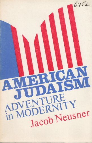 Beispielbild fr American Judaism: Adventure in Modernity zum Verkauf von Wonder Book