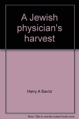 Beispielbild fr A Jewish Physician's Harvest zum Verkauf von Argosy Book Store, ABAA, ILAB