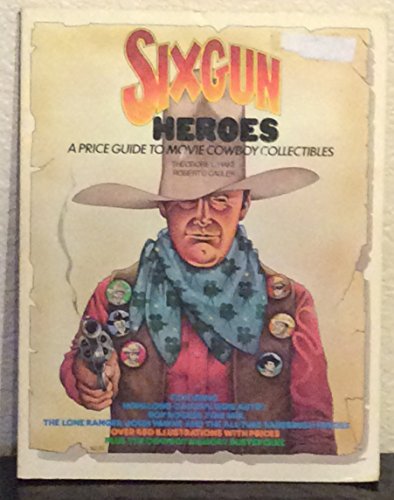 Imagen de archivo de Six Gun Heroes: A Price Guide to Movie Cowboy Collectibles a la venta por Works on Paper