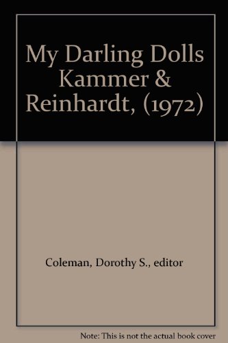 Beispielbild fr My Darling Dolls: Kammer and Reinhardt, 1927 zum Verkauf von Gerry Mosher