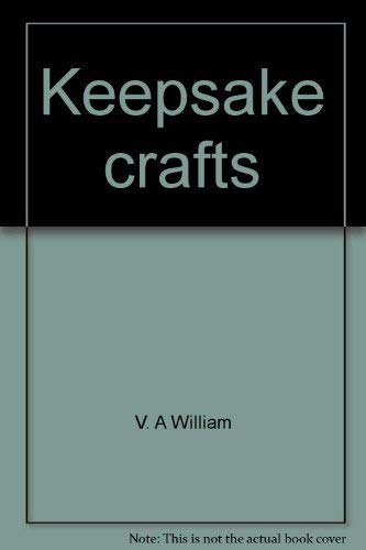 Beispielbild fr Keepsake Crafts: A Craft Book Showing How to Display Keepsakes, Collectibles, and Antiques 140 Ideas with History and Illustrations of Each Item zum Verkauf von Top Notch Books