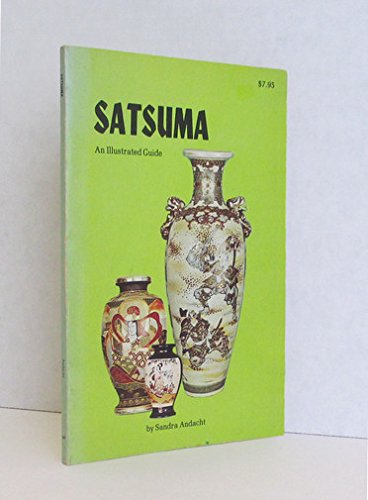 Imagen de archivo de Satsuma: An Illustrated Guide a la venta por ThriftBooks-Atlanta