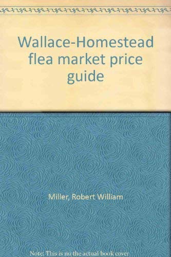 Imagen de archivo de Wallace-Homestead flea market price guide a la venta por HPB-Diamond