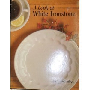 Beispielbild fr A Look at White Ironstone zum Verkauf von ThriftBooks-Atlanta