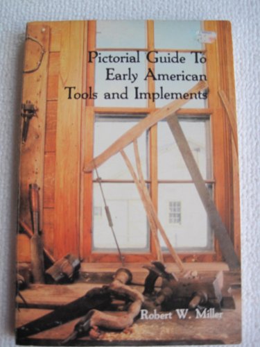 Imagen de archivo de Pictorial Guide to Early American Tools Implements a la venta por Ezekial Books, LLC