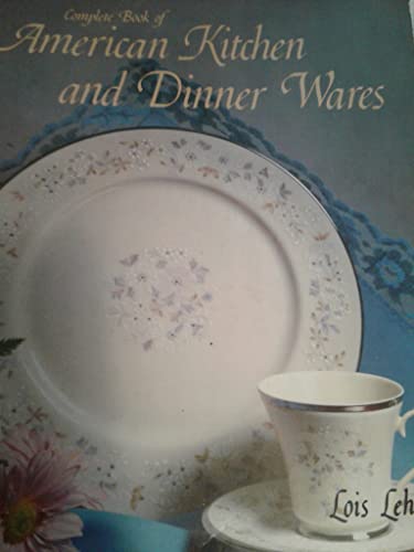 Stock image for Complete Book of American Kitchen and Dinner Wares for sale by Wonder Book