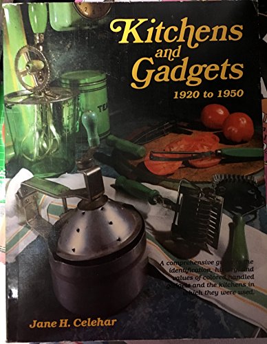 KITCHENS AND GADGETS : 1920 TO 1950