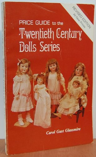 Stock image for Price Guide to the Twentieth Century Dolls Series for sale by Newsboy Books
