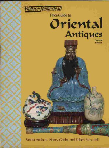 Imagen de archivo de Wallace-Homestead price guide to oriental antiques a la venta por Aaron Books