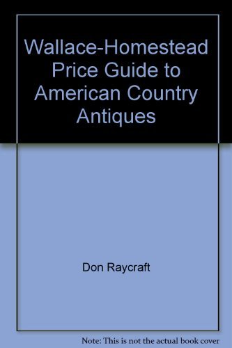 Beispielbild fr Wallace-Homestead Price Guide to American Country Antiques zum Verkauf von Wonder Book