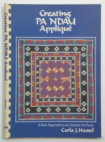 Stock image for Creating Pa Ndau Applique: A New Approach to an Ancient Art Form for sale by Gil's Book Loft