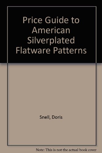 Beispielbild fr Price Guide to American Silverplated Flatware Patterns Snell, Doris zum Verkauf von GridFreed