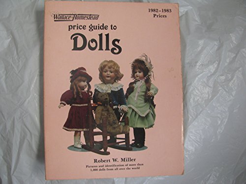 Imagen de archivo de Wallace-Homestead price guide to dolls: 1982-1983 prices a la venta por Hastings of Coral Springs