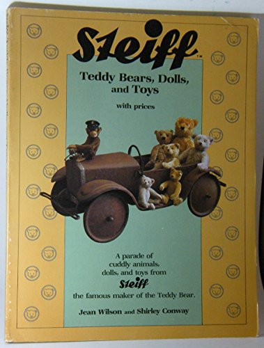 Beispielbild fr Steiff: Teddy Bears, Dolls, and Toys With Prices, A parade of cuddly animals, dols, and toys from Steiff the famous maker of the Teddy Bear zum Verkauf von Wonder Book