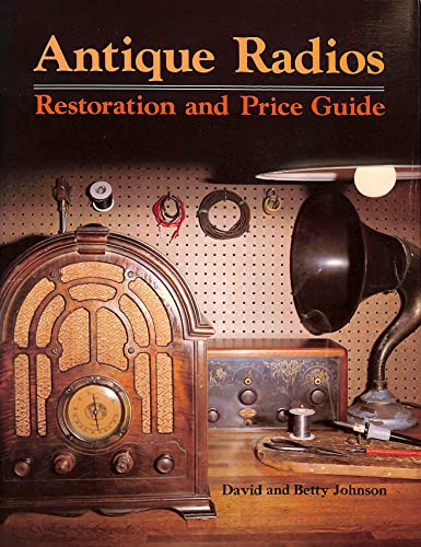 Beispielbild fr Antique Radios: Restorations and Price Guide zum Verkauf von Books of the Smoky Mountains