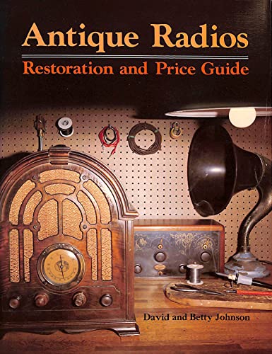 9780870694189: Antique Radios: Restorations and Price Guide