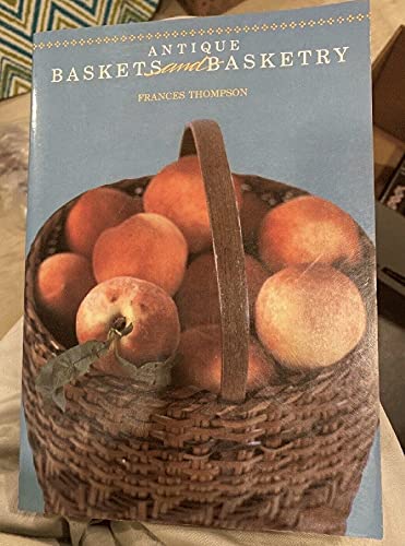 Beispielbild fr Antique Baskets and Basketry zum Verkauf von Wonder Book