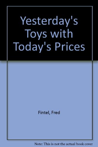 Stock image for Yesterday's Toys With Today's Prices for sale by HPB-Ruby