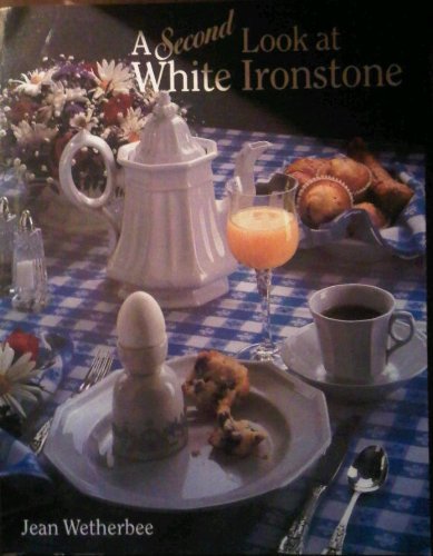Beispielbild fr A Second Look at White Ironstone zum Verkauf von Once Upon A Time Books