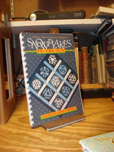 Stock image for Snowflakes in the Sun: A How to Guide to Hawaiian Quilt Making for sale by Gardner's Used Books, Inc.