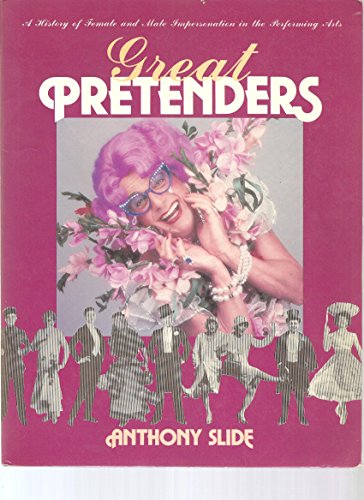 Beispielbild fr Great Pretenders: A History of Female and Male Impersonation in the Performing Arts zum Verkauf von Bulk Book Warehouse
