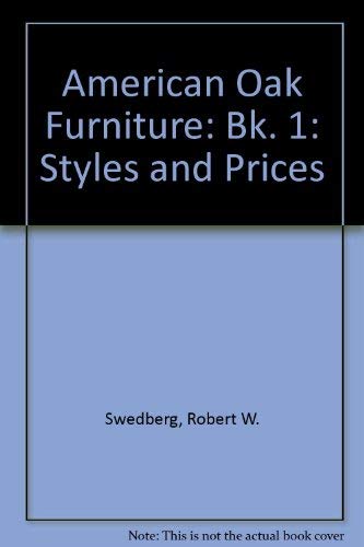Beispielbild fr American Oak Furniture: Styles and Prices/Book I (American Oak Furniture Styles & Prices) zum Verkauf von Wonder Book