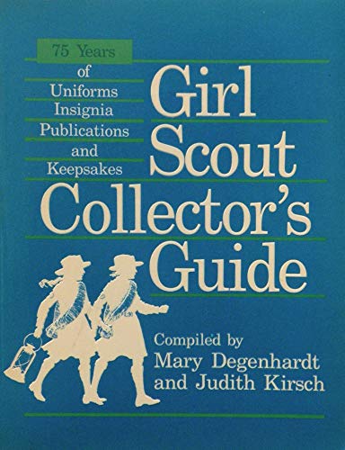 Stock image for Girl Scout Collector's Guide: 75 Years of Uniforms, Insignia, Publications and Keepsakes for sale by HPB Inc.