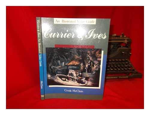 Beispielbild fr Currier and Ives: An Illustrated Value Guide zum Verkauf von Wonder Book