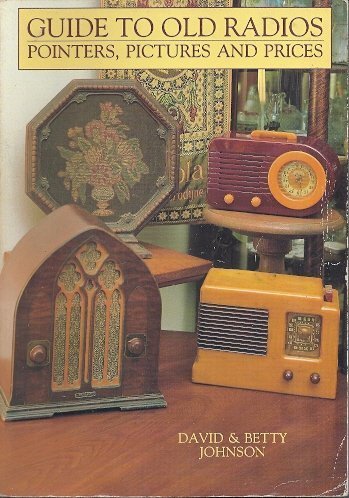 9780870695186: Guide to Old Radios: Pointers, Pictures and Prices