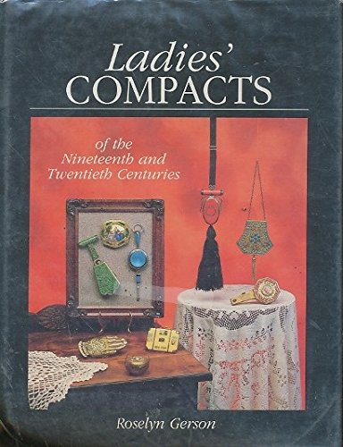 Imagen de archivo de Ladies Compacts of the Nineteenth and Twentieth Centuries a la venta por Better World Books