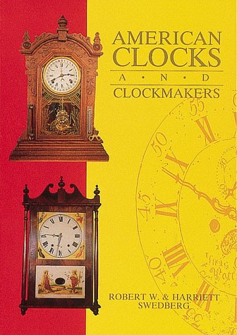Imagen de archivo de American Clocks and Clockmakers a la venta por Better World Books: West