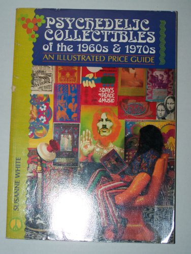 Stock image for Psychedelic Collectibles of the 1960's and 1970's: An Illustrated Price Guide for sale by Books From California