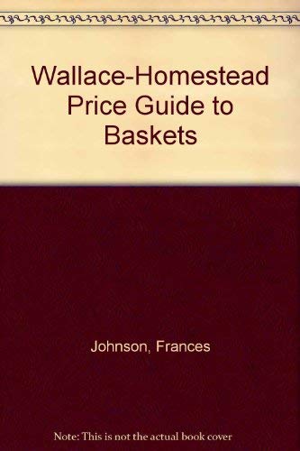 Stock image for Wallace-Homestead Price Guide to Baskets for sale by SecondSale