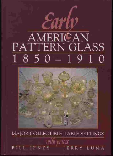 9780870695452: Early American Pattern Glass, 1850-1910: Major Collectable Table Settings with Prices