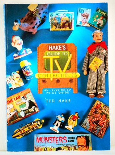 Beispielbild fr Hake's Guide to TV Collectibles: An Illustrated Price Guide zum Verkauf von Wonder Book