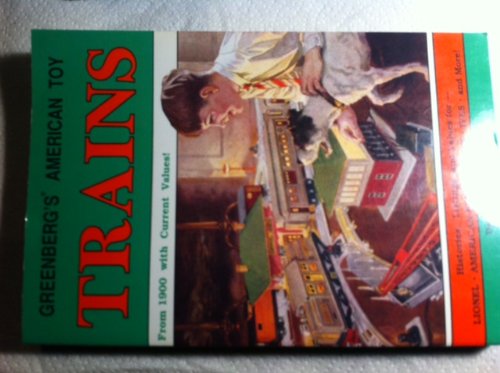 Imagen de archivo de Greenberg's American Toy Trains: From 1900 With Current Values! a la venta por BookHolders