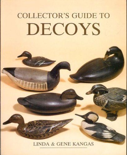 Beispielbild fr Collector's Guide to Decoys (WALLACE-HOMESTEAD COLLECTOR'S GUIDE SERIES) zum Verkauf von Books of the Smoky Mountains