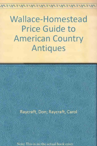 Beispielbild fr Wallace-Homestead Price Guide to American Country Antiques 12th Edition zum Verkauf von Hastings of Coral Springs